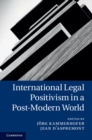 International Legal Positivism in a Post-Modern World - eBook