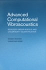 Advanced Computational Vibroacoustics : Reduced-Order Models and Uncertainty Quantification - eBook