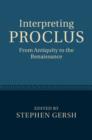 Interpreting Proclus : From Antiquity to the Renaissance - eBook