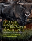 Ecology, Evolution and Behaviour of Wild Cattle : Implications for Conservation - eBook