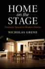 Home on the Stage : Domestic Spaces in Modern Drama - eBook