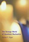 The Strange World of Quantum Mechanics - Daniel F. Styer