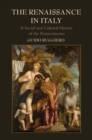 The Renaissance in Italy : A Social and Cultural History of the Rinascimento - eBook