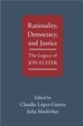 Rationality, Democracy, and Justice : The Legacy of Jon Elster - eBook