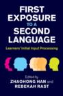 First Exposure to a Second Language : Learners' Initial Input Processing - eBook