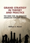 Grand Strategy in Theory and Practice : The Need for an Effective American Foreign Policy - eBook
