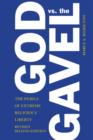 God vs. the Gavel : The Perils of Extreme Religious Liberty - eBook