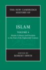 The New Cambridge History of Islam: Volume 4, Islamic Cultures and Societies to the End of the Eighteenth Century - Robert Irwin