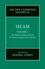 The New Cambridge History of Islam: Volume 2, The Western Islamic World, Eleventh to Eighteenth Centuries - eBook