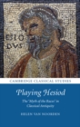 Playing Hesiod : The 'Myth of the Races' in Classical Antiquity - eBook
