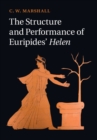 Structure and Performance of Euripides' Helen - eBook