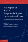 Principles of Shared Responsibility in International Law : An Appraisal of the State of the Art - eBook