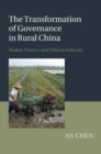 Transformation of Governance in Rural China : Market, Finance, and Political Authority - eBook