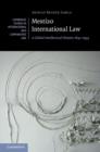 Mestizo International Law : A Global Intellectual History 1842–1933 - eBook