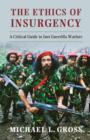 Ethics of Insurgency : A Critical Guide to Just Guerrilla Warfare - eBook