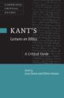 Kant's Lectures on Ethics : A Critical Guide - eBook