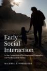 Early Social Interaction : A Case Comparison of Developmental Pragmatics and Psychoanalytic Theory - eBook
