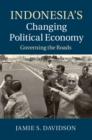 Indonesia's Changing Political Economy : Governing the Roads - eBook