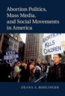 Abortion Politics, Mass Media, and Social Movements in America - eBook