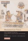 Mesoamerican Voices : Native Language Writings from Colonial Mexico, Yucatan, and Guatemala - Matthew Restall