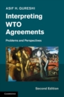 Interpreting WTO Agreements : Problems and Perspectives - eBook
