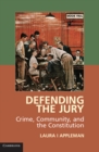 Defending the Jury : Crime, Community, and the Constitution - eBook