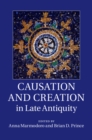 Causation and Creation in Late Antiquity - eBook