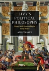 Livy's Political Philosophy : Power and Personality in Early Rome - eBook