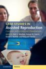 Case Studies in Assisted Reproduction : Common and Uncommon Presentations - eBook