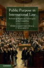 Public Purpose in International Law : Rethinking Regulatory Sovereignty in the Global Era - eBook