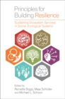 Principles for Building Resilience : Sustaining Ecosystem Services in Social-Ecological Systems - eBook