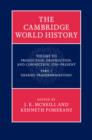 The Cambridge World History: Volume 7, Production, Destruction and Connection, 1750-Present, Part 2, Shared Transformations? - eBook