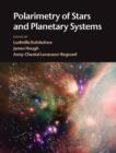 Polarimetry of Stars and Planetary Systems - eBook