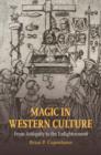 Magic in Western Culture : From Antiquity to the Enlightenment - eBook