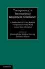 Transparency in International Investment Arbitration : A Guide to the UNCITRAL Rules on Transparency in Treaty-Based Investor-State Arbitration - eBook