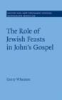 The Role of Jewish Feasts in John's Gospel - eBook