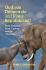 Godless Democrats and Pious Republicans? : Party Activists, Party Capture, and the 'God Gap' - eBook