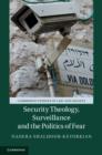 Security Theology, Surveillance and the Politics of Fear - eBook