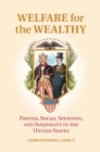 Welfare for the Wealthy : Parties, Social Spending, and Inequality in the United States - eBook
