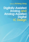 Digitally-Assisted Analog and Analog-Assisted Digital IC Design - eBook