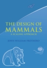 Design of Mammals : A Scaling Approach - eBook
