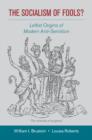 Socialism of Fools? : Leftist Origins of Modern Anti-Semitism - eBook