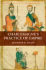 Charlemagne's Practice of Empire - eBook