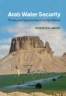 Arab Water Security : Threats and Opportunities in the Gulf States - eBook