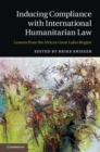 Inducing Compliance with International Humanitarian Law : Lessons from the African Great Lakes Region - eBook