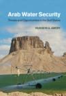 Arab Water Security : Threats and Opportunities in the Gulf States - eBook