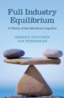 Full Industry Equilibrium : A Theory of the Industrial Long Run - eBook