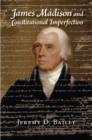 James Madison and Constitutional Imperfection - eBook
