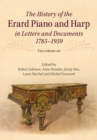 History of the Erard Piano and Harp in Letters and Documents, 1785-1959 - eBook