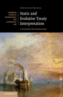 Static and Evolutive Treaty Interpretation : A Functional Reconstruction - eBook